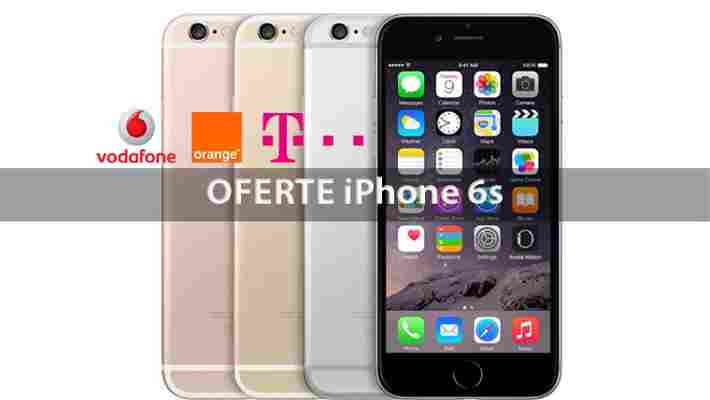 Oferta iPhone 6s la Vodafone, Orange, Telekom pentru persoane fizice – Vezi prețurile